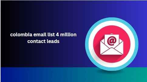 colombia email list 4 million contact leads