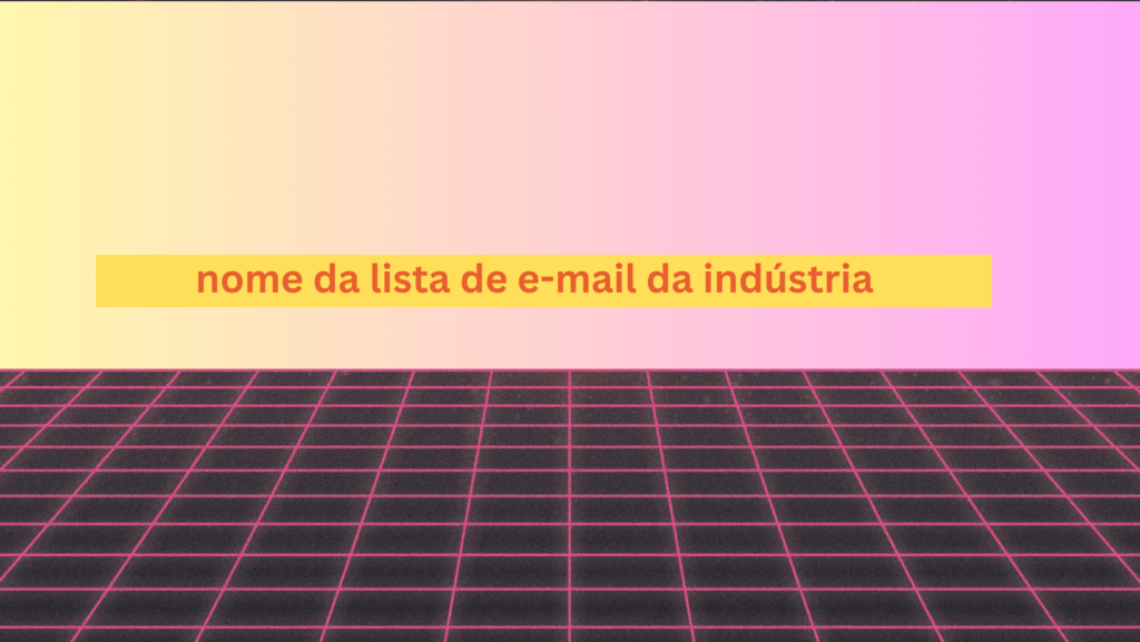 nome da lista de e-mail da indústria