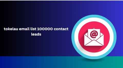 tokelau email list 100000 contact leads