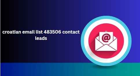 croatian email list 483506 contact leads