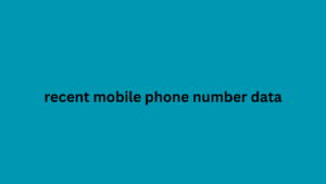 recent mobile phone number data 