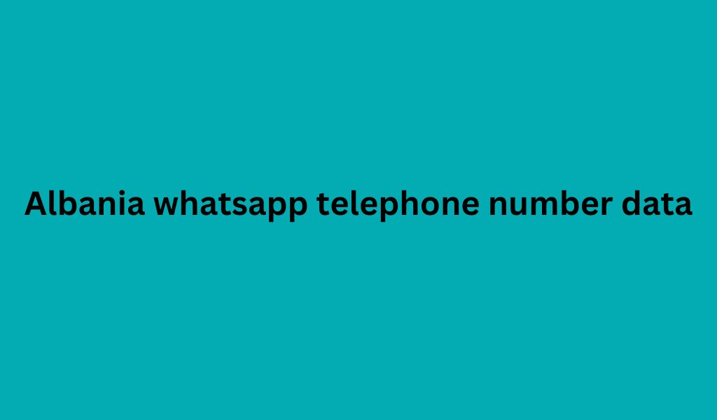Albania whatsapp telephone number data