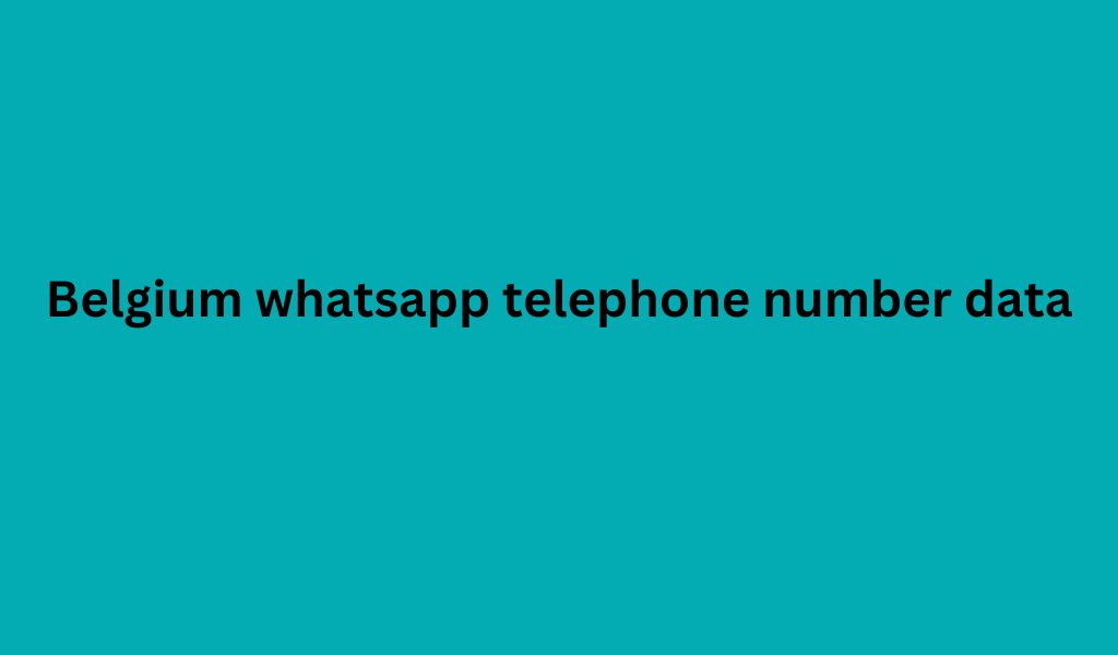Belgium whatsapp telephone number data