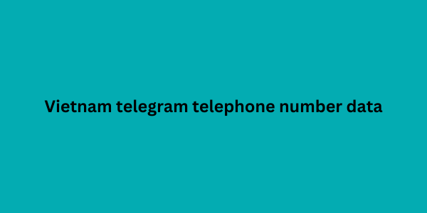 Vietnam telegram telephone number data