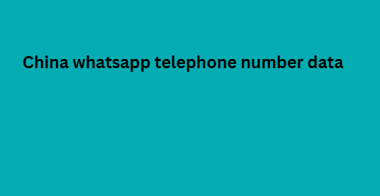 China whatsapp telephone number data