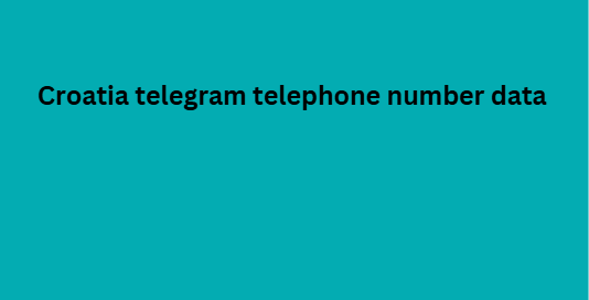Croatia telegram telephone number data